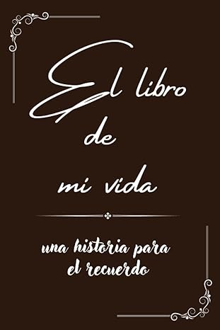 El libro de mi vida. Una historia para el recuerdo