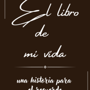 El libro de mi vida: una historia para el recuerdo